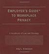Employer's Guide to Workplace Privacy 2005