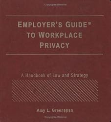 Employer's Guide to Workplace Privacy 2005