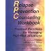 Relapse Prevention Counseling Workbook: Managing High-Risk Situations