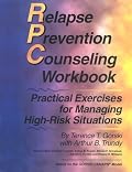 Relapse Prevention Counseling Workbook: Managing High-Risk Situations