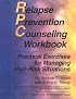 Relapse Prevention Counseling Workbook: Managing High-Risk Situations
