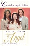 Cuando los angeles hablan (When Angels Speak): Inspiracion de Touched By An Angel