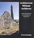 Architecture Without Architects: A Short Introduction to Non-Pedigreed Architecture