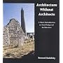 Architecture Without Architects: A Short Introduction to Non-Pedigreed Architecture