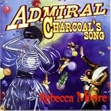 Admiral CharcoalS Song - Rebecca Moore