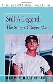 Still A Legend: The Story of Roger Maris