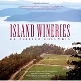 Island Wineries of British Columbiaby Gary Hynes