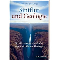 Sintflut und Geologie: Schritte zu einer biblisch-urgeschichtlichen Geologie