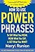 How to Use Power Phrases to Say What You Mean, Mean What You Say, & Get What You Want
