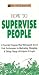 How To Supervise People, Volume 1 (Developing Supervision Essentials)