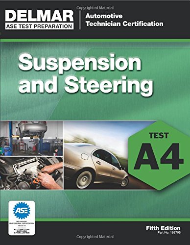 ASE Test Preparation - A4 Suspension and Steering (Automobile Certification Series)