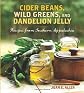 Cider Beans, Wild Greens, and Dandelion Jelly: Recipes from Southern Appalachia