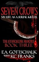 Seven Crows: The Evangeline Memoirs (Book Three) Seven Crows: The Evangeline Memoirs (Book Three)