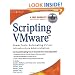 Scripting VMware Power Tools: Automating Virtual Infrastructure Administration