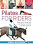 Pilates for Riders: Align Your Spine and Control Your Core for a Perfect Position
