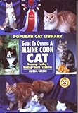 Guide to Owning a Maine Coon Cat (Popular Cat Library) Guide to Owning a Maine Coon Cat (Popular Cat Library)