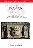 A Companion to the Roman Republic (Blackwell Companions to the Ancient World)