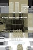 Framing Strategic UrbanProjects: Learning From Current Experiences in European City Regions