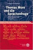 Produkt-Bild: Thomas More und die Sprachenfrage: Humanistische Sprachtheorie und die ,translatio studii' im England der fr&uuml;hen Tudorzeit