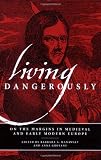 Living Dangerously: On the Margins in Medieval and Early Modern Europe