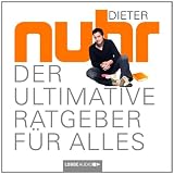 Der ultimative Ratgeber f&uuml;r alles - Dieter Nuhr