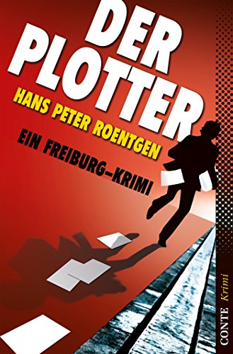 Der Plotter: Ein Freiburg-Krimi (Conte Krimi) (German Edition)