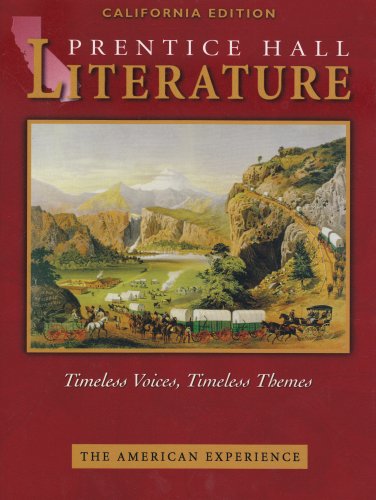 The American Experience: California Edition (Prentice Hall Literature Timeless Voices, Timeless Themes)