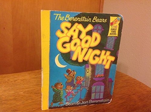 The Berenstain Bears Say Good Night