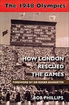 The 1948 Olympics: How London Rescued the Games