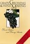 Grape Growing and Wine Making: a Handbook for North American And Cool Climates
