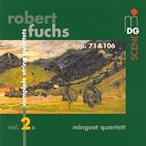 Robert Fuchs: Complete String Quartets, Vol. 2