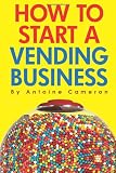 How to Start a Vending Business