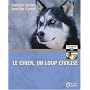 Le chien, un loup civilis� de Evelyne Teroni
