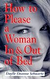 How to Please a Woman in and Out of Bed