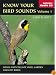 Know Your Bird Sounds, Volume 1: Yard, Garden, and City Birds