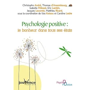 Psychologie positive : le bonheur dans tous ses �tats