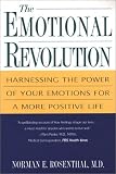 The Emotional Revolution: Harnessing The Power Of Your Emotions For A More Positive Life