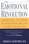 The Emotional Revolution: Harnessing the Power of Your Emotions for a More Positive Life