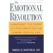 The Emotional Revolution: Harnessing The Power Of Your Emotions For A More Positive Life