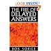 Fire Of Delayed Answers