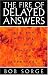 Fire Of Delayed Answers