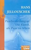 Paarbeziehungen: Die Kunst als Paar zu leben, 1 Cassette - Hans Jellouschek