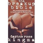 The Breakup Bible: Why Relationships End and Living Through the Ending of Yours book cover