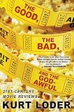 The Good, the Bad and the Godawful: 21st-Century Movie Reviews