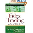 The Index Trading Course (Wiley Trading) by George A. Fontanills, Tom Gentile, and Frederic Ruffy