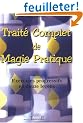 Trait� complet de magie pratique. Exercices pratiques en 12 le�ons