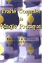 Trait� complet de magie pratique. Exercices pratiques en 12 le�ons