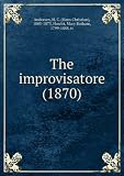 The improvisatore (1870) - H. C. (Hans Christian), 1805-1875, Howitt, Mary Botham, 1799-1888, tr Andersen