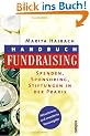 Handbuch Fundraising: Spenden, Sponsoring, Stiftungen in der Praxis
