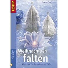 Weihnachtlich falten. Stimmungsvolle Dekorationen aus Papier